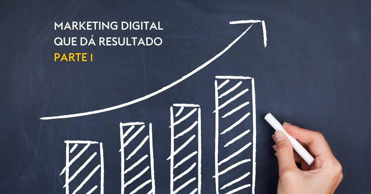 Marketing digital que dá resultado: 5 etapas fundamentais para ter RO