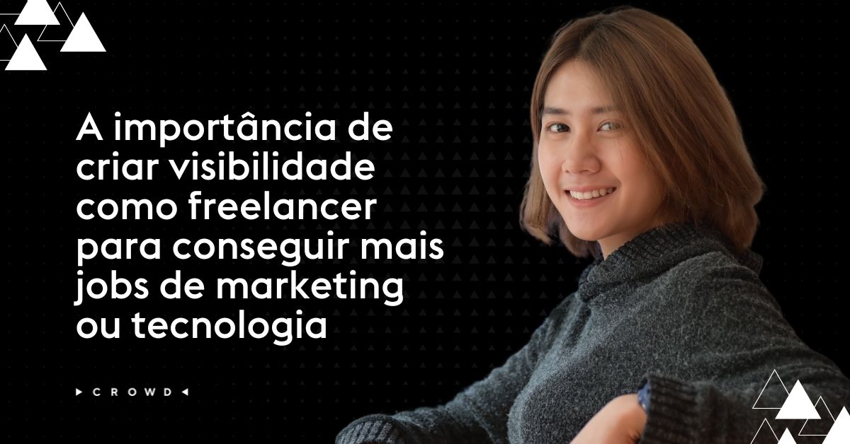 Visibilidade Para Freelancers: O Que Fazer Para Conseguir Mais Jobs ...