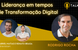 Liderança em Tempos de Transformação Digital: Insights com Rodrigo Rocha